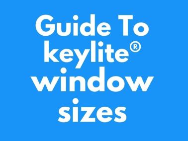 Guide To Keylite Window Sizes